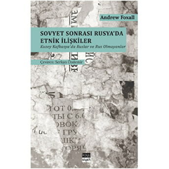 Sovyet Sonrası Rusya’da Etnik Ilişkiler Andrew Foxall