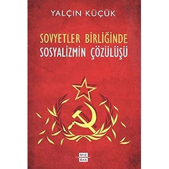 Sovyetler Birliğinde Sosyalizmin Çözülümü