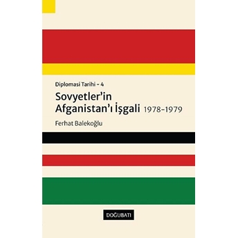 Sovyetler’in Afganistan’ı Işgali 1978-1979 - Diplomasi Tarihi 4 Ferhat Balekoğlu