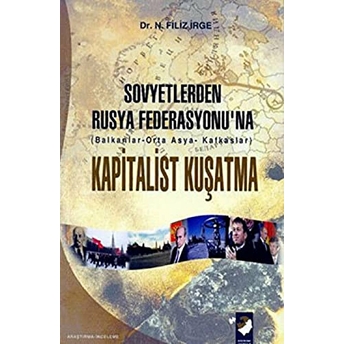 Sovyetlerden Rusya Federasyonu'na Kapitalist Kuşatma Filiz Irge