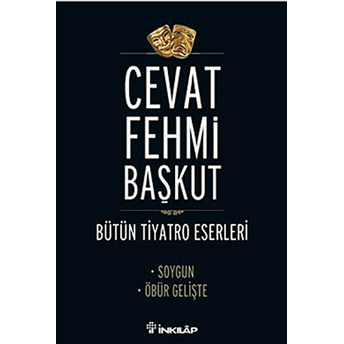 Soygun - Öbür Gelişte / Bütün Tiyatro Eserleri Cevat Fehmi Başkut