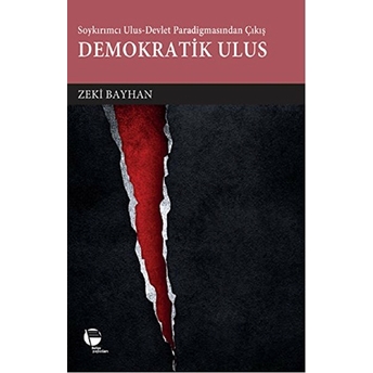 Soykırımcı Ulus-Devlet Paradigmasından Çıkış Demokratik Sosyalizm Zeki Bayhan