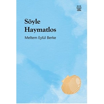 Söyle Haymatlos Meltem Eylül Berke