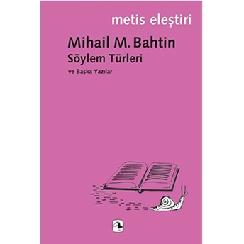 Söylem Türleri Ve Başka Yazılar Mihail M. Bahtin