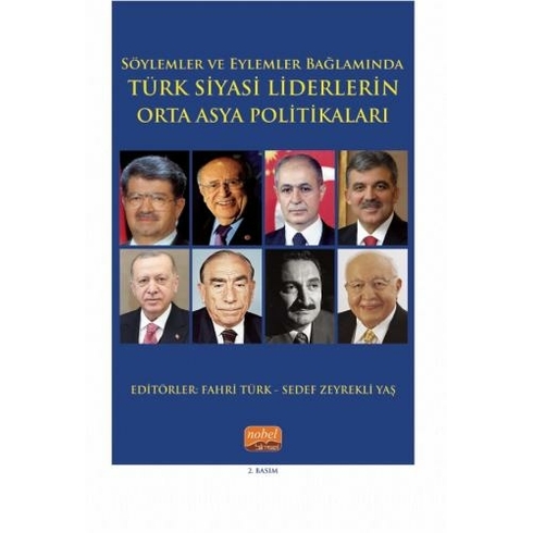 Söylemler Ve Eylemler Bağlamında - Türk Siyasi Liderlerin Orta Asya Politikaları - Kolektif