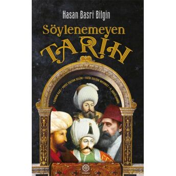 Söylenemeyen Tarih Hasan Basri Bilgin