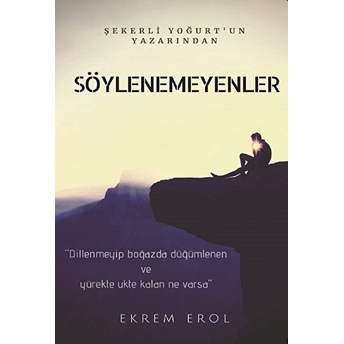 Söylenemeyenler - Ekrem Erol