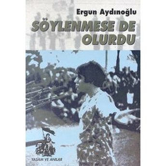 Söylenmese De Olurdu - Ergun Aydınoğlu