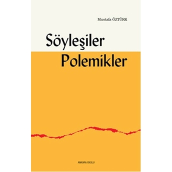 Söyleşiler, Polemikler Mustafa Öztürk