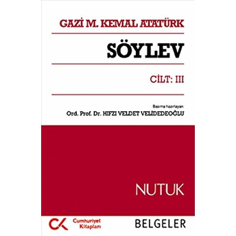 Söylev Cilt:ııı / Nutuk - Belgeler Mustafa Kemal Atatürk