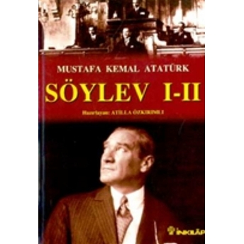 Söylev I - Iı Antlaşmalar-Kronoloji 1918-1938-Belgeler Mustafa Kemal Atatürk