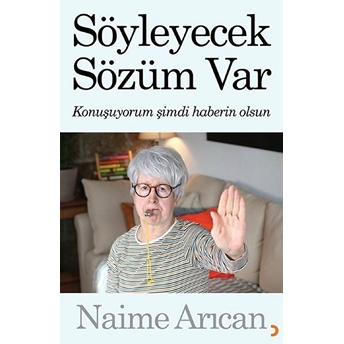 Söyleyecek Sözüm Var - Naime Arıcan