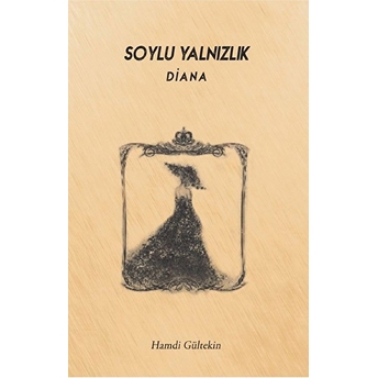 Soylu Yalnızlık: Diana