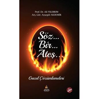 Söz Bir Ateş - Gazel Çözümlemeleri Ali Yıldırım, Ayşegül Akdemir