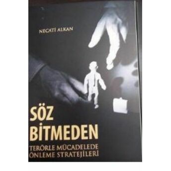 Söz Bitmeden Terörle Mücadelede Önleme Stratejileri Necati Alkan