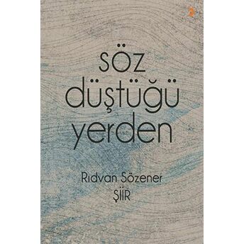 Söz Düştüğü Yerden Rıdvan Sözener