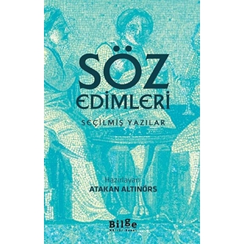 Söz Edimleri - Seçilmiş Yazılar Atakan Altınörs