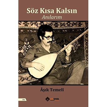 Söz Kısa Kalsın - Anılarım Aşık Temeli