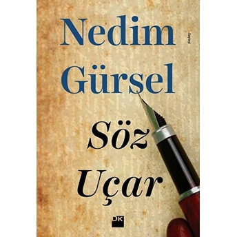 Söz Uçar Nedim Gürsel