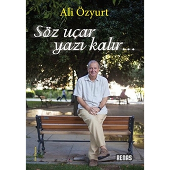 Söz Uçar Yazı Kalır Ali Özyurt