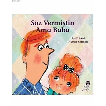 Söz Vermiştin Ama Baba Aytül Akal