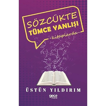 Sözcükte Tümce Yanlışı - Kitaplarda Üstün Yıldırım