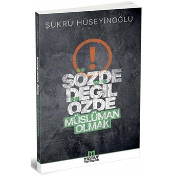 Sözde Değil Özde Müslüman Olmak-Hüseyin Serkan Elönü