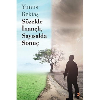 Sözelde Inançlı, Sayısalda Sonuç - Yunus Bektaş