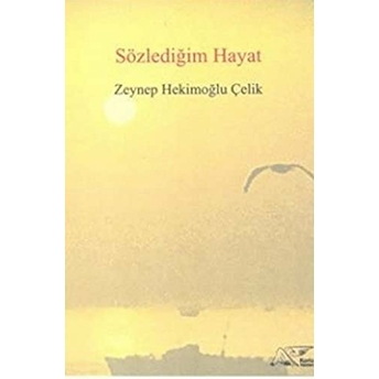 Sözlediğim Hayat Zeynep Hekimoğlu Çelik