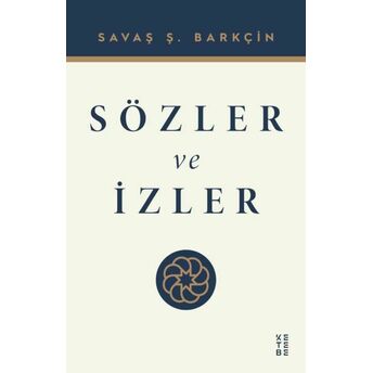 Sözler Ve Izler Savaş Ş. Barkçin