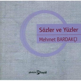 Sözler Ve Yüzler Mehmet Bardakçı