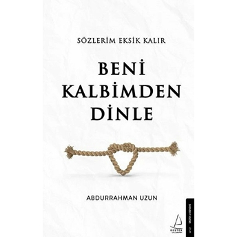 Sözlerim Eksik Kalır Beni Kalbimden Dinle Abdurrahman Uzun