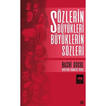 Sözlerin Büyükleri Büyüklerin Sözleri Basri Gocul