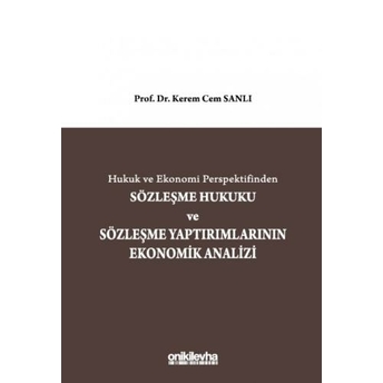 Sözleşme Hukuku Ve Sözleşme Yaptırımlarının Ekonomik Analizi Kerem Cem Sanlı