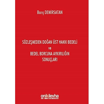 Sözleşmeden Doğan Üst Hakkı Bedeli Ve Bedel Borcuna Aykırılığın Sonuçları