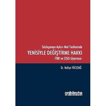 Sözleşmeye Aykırı Mal Tesliminde Yenisiyle Değiştirme Hakkı