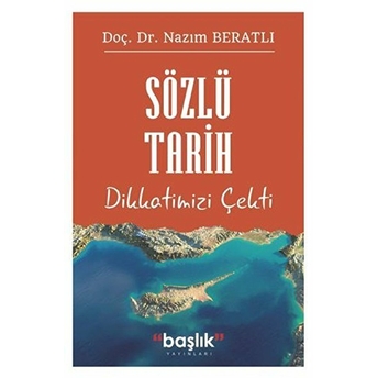 Sözlü Tarih Dikkatimizi Çekti - Nazım Beratlı