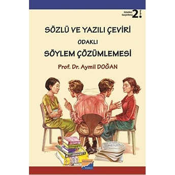 Sözlü Ve Yazılı Çeviri Odaklı Söylem Çözümlemesi Aymil Doğan