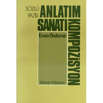 Sözlü - Yazılı Anlatım Sanatı (Kompozisyon) Emin Özdemir