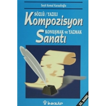 Sözlü/Yazılı Kompozisyon Konuşmak Ve Yazmak Sanatı Seyit Kemal Karaalioğlu