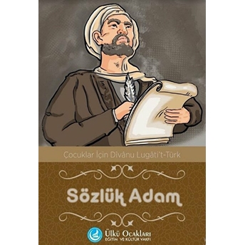 Sözlük Adam - Çocuklar Için Divanu Lügati't Türk Sinan Ateş