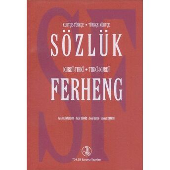 Sözlük Ferheng Kürtçe - Türkçe - Kurdi - Tırki Ahmet Korkut