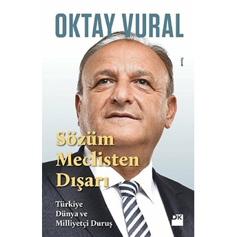 Sözüm Meclisten Dışarı Oktay Vural