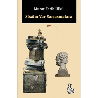 Sözüm Var Sarıasmalara Murat Fatih Ülkü