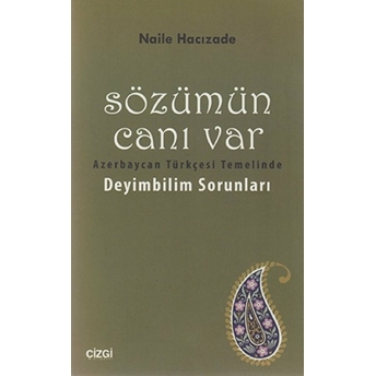 Sözümün Canı Var Naile Hacızade