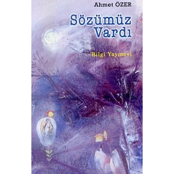 Sözümüz Vardı Ahmet Özer