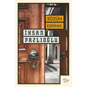 Sözün Eşiğinde Ihsan Fazlıoğlu