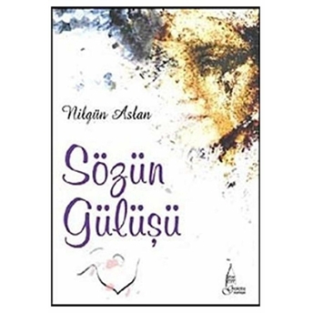 Sözün Gülüşü Nilgün Aslan