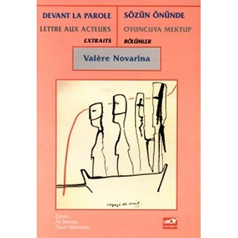Sözün Önünde Oyuncuya Mektup Bölümler Devant La Parole Lettre Aux Acteurs Extraits Valere Novarina