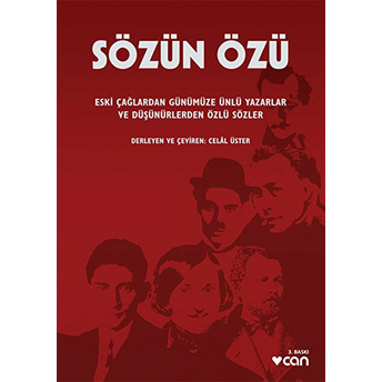 Sözün Özü Eski Çağlardan Günümüze Ünlü Yazarlar Ve Düşündüren Özlü Sözler Celal Üster